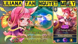 Team bạn choáng trước sát thương siêu khủng của CÁO CHÍN ĐUÔI /Rum ○● Liliana / LIÊN QUÂN