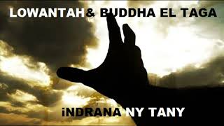 LOWANTAH feat BUDDHA EL TAGA  - INDRANA NY TANY