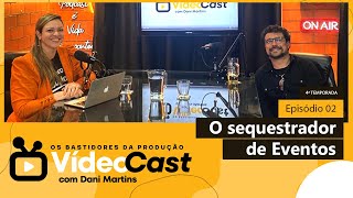 FELIPE FLORIPA | VÍDEO CAST | EP 02 | TEMP 04 - OS BASTIDORES DA PRODUÇÃO DE EVENTOS