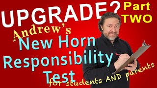 Upgrade Part TWO: Andrew's New Horn Responsibility Test