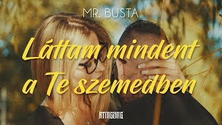 Mr.Busta - Láttam Mindent A Te Szemedben