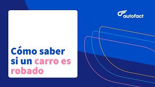 ¿Cómo saber si un auto es robado en México?