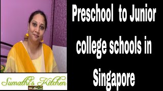 SINGAPORE SCHOOLS Preschool -Junior college | சிங்கப்பூர் பள்ளிக்கூடங்கள் விவரங்கள்