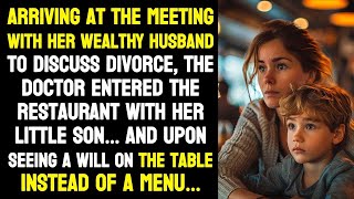 Arriving at the meeting with her husband to discuss divorce, the doctor entered the restaurant