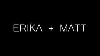 Erika and Matt - Our Wedding Video