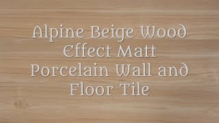 Alpine Beige Wood Effect Matt Porcelain 200x1200mm Wall and Floor Tile