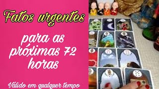 FATOS URGENTES que vão acontecer PRA VOCÊ nas PRÓXIMAS 72 HORAS