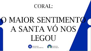 Coral - O Maior Sentimento a Santa Vó Nos Legou - Gama - DF