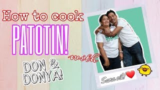 HOW TO COOK PATOTIN!