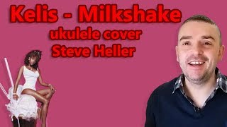 Kelis - Milkshake ukulele cover