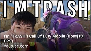 I'm "TRASH"! Call Of Duty Mobile (Bossj101 FPS)