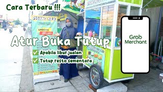 TERBARU 2024! CARA BUKA TUTUP RESTO GRABFOOD APABILA LIBUR JUALAN | TUTORIAL GRABMERCHANT