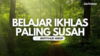 MENCOBA BELAJAR IKHLAS || VIDEO MOTIVASI