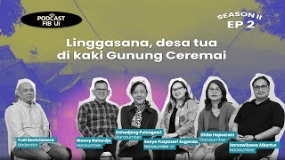 Podcast FIB UI: Penguatan Lumbung Budaya di Desa Linggasana, Desa tua di kaki Gunung Ceremai