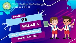 Projek P5 Kelas 1 Fase A Semester 2 Tema:Kewirausahaan Topik "Sayurku" TP 2022/2023