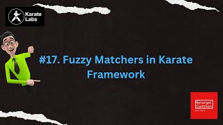 #17. Fuzzy Matchers in Karate Framework #karateframework #apitesting