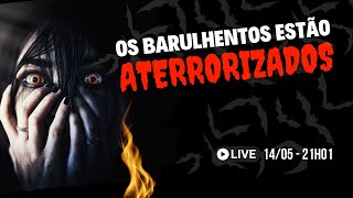 Os barulhentos estão aterrorizados #153