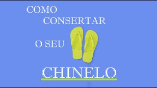 COMO CONSERTAR SEU CHINELO/ CONSERTANDO O CHINELO DO SEU FILHO.