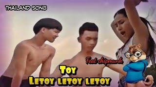 Lagu thailand Toy letoy letoi letoi | feat chipmunk