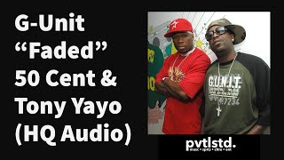 G-Unit - Faded (50 Cent & Tony Yayo verses) (HQ Audio)