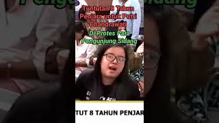 TUNTUTAN 8 TAHUN PENJARA UNTUK PUTRI CHANDRAWATI, DI PROTES PARA PENGUNJUNG SIDANG.