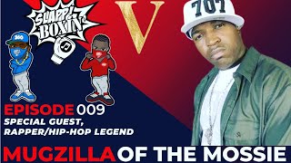 SEASON 5- Mugzilla of the Mossie, Part 1: Mugzilla talks being Hyphy before The Hyphy Movement!