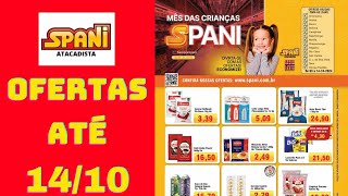 SPANI ATACADISTA OFERTAS ATÉ 14/10/2024 FOLHETO MÊS DAS CRIANÇAS SPANI