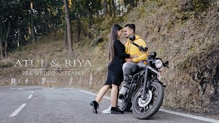 Atul & Riya || Pre wedding Teaser || 2022 || Mussoorie ||