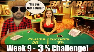 Week 9 of the $100-$1 Million 3% Challenge-  Baccarat Episode 2!