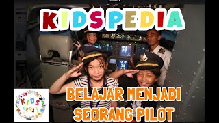 KIDSPEDIA - BELAJAR MENJADI SEORANG PILOT