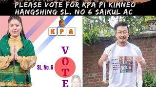 Vote For Pi Kimneo Hangshing KPA SL. No..6 Saikul AC#We pray for Free and Fair election🙏🏻