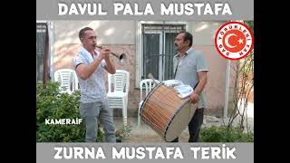 PALA MUSTAFA VE MUSTAFA TERİK      DAVUL ZURNA HAVALARI