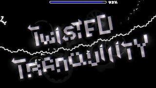 Geometry Dash - Twisted Tranquility by Flukester (and others) (All Coins)