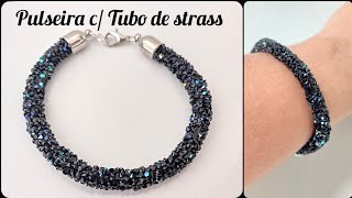 Pulseira c/ tubo de strass - rápida e fácil @Sandraveracruz @recantoolibar