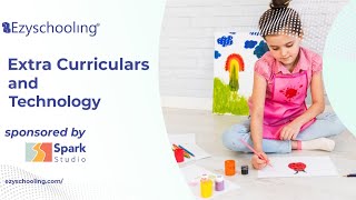 Extracurriculars and Technology| Ezyschooling|Spark Studio