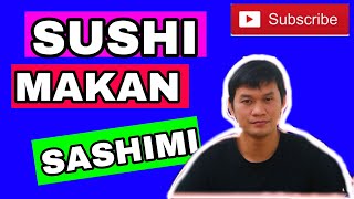 MEMBUAT MAKAN SUSHI SASHIMI