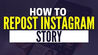 How To Repost Someone Else's Instagram Story To Your Own