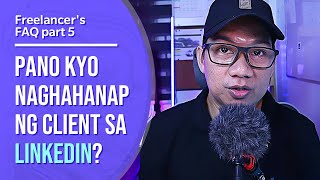 Freelancer's FAQ part 5 Paano kayo naghahanap ng Client sa Linkedin?