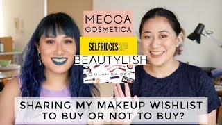 Come Window Shopping With Us! Sharing My Makeup Wishlist..