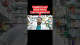 how to increase sexual activity (doctor of pharmacist Saudi Arabia)