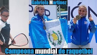 Gabriela Martínez, #OrgulloChapin , campeona mundial de raquetbol