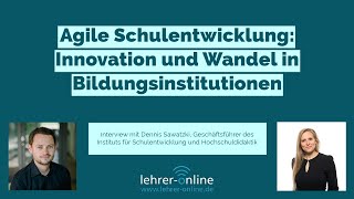 Interview mit Dennis Sawatzki zum Thema "Agile Schulentwicklung"