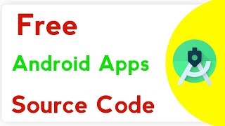 How To Download Free Android Apps Source Code | Free Android Apps Source Code