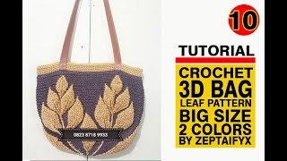 Tutorial Crochet 3D Bag Leaf 2 Color Big Size part 10