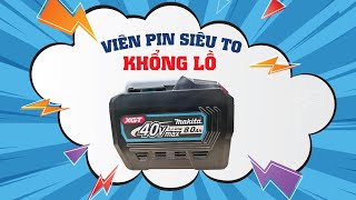 GIỚI THIỆU PIN BL4080F (LI-ION,40V, 8.0AH) #MakitaVietNam