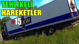 [#15 Tehlikeli Hareketler] "Euro Truck Simulator 2" "MP"