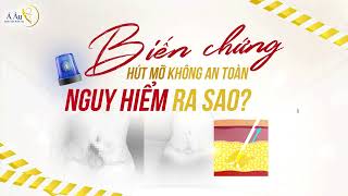 CẢNH BÁO THẨM MỸ: Biến Chứng Hút Mỡ Không An Toàn Nguy Hiểm Ra Sao?