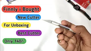 Best Cutter For Unboxing | Finnly Upgrade My Currter | Unboxing New Knife Currter | #Cutter