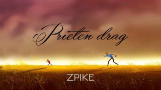 Zpike - Prieten drag