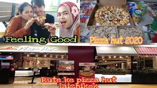 Feeling GooD , PIZZA HUT 2020  || Rute Ke Pizza hut Lai chi kok